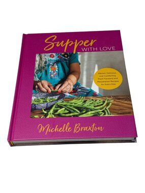 Supper with Love Michelle Braxton Hardcover New Cookbook Plant Based Recipes